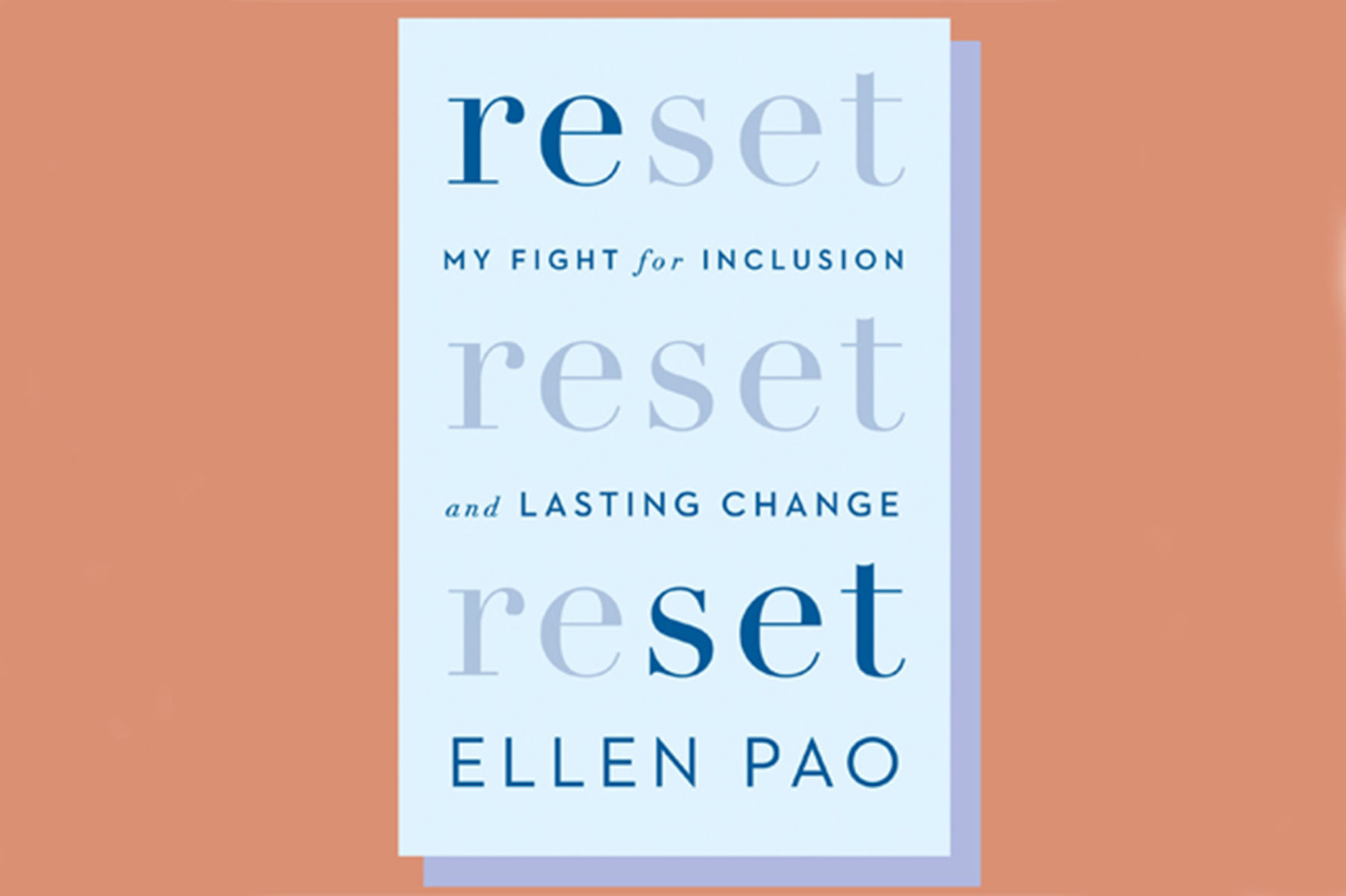 "Reset: My Fight for Inclusion and Lasting Change" by Ellen Pao (Spiegel & Grau, $28)